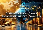 Global Central Banks Reassess Economic Outlook as Middle East Conflict Fuels Inflation Concerns