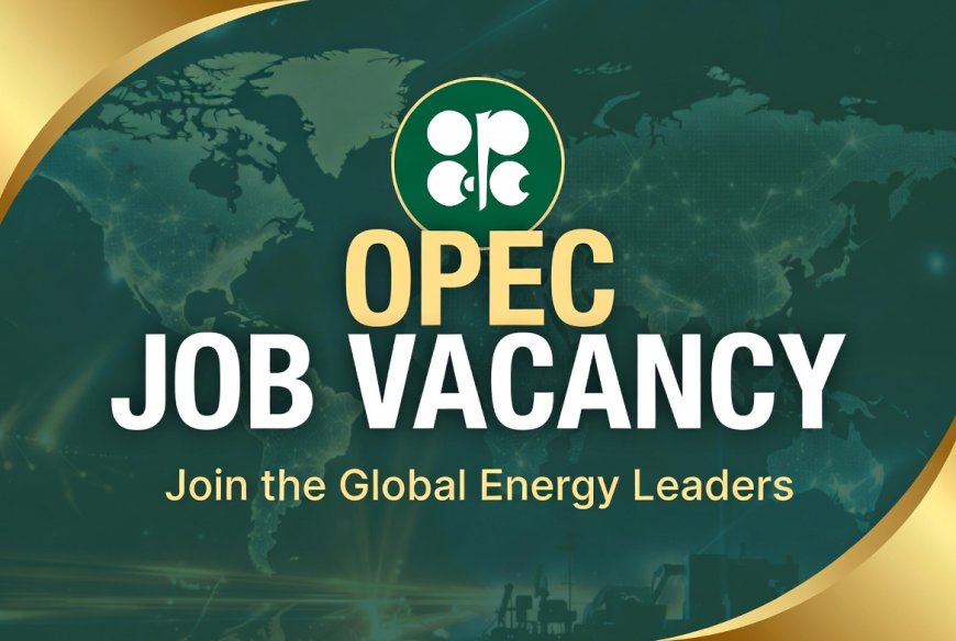 OPEC Job Vacancies: Investment Manager, Business Development Unit